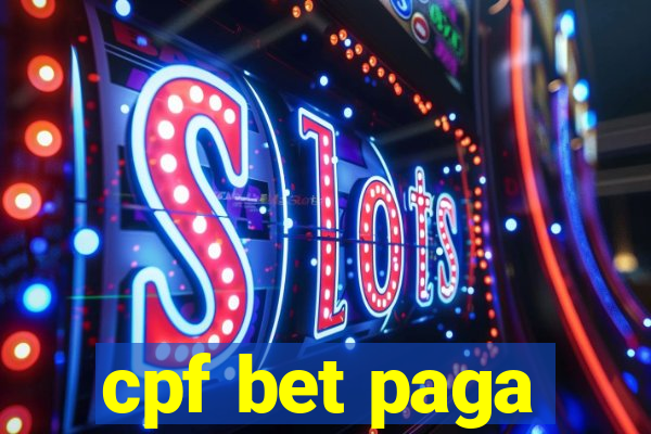 cpf bet paga